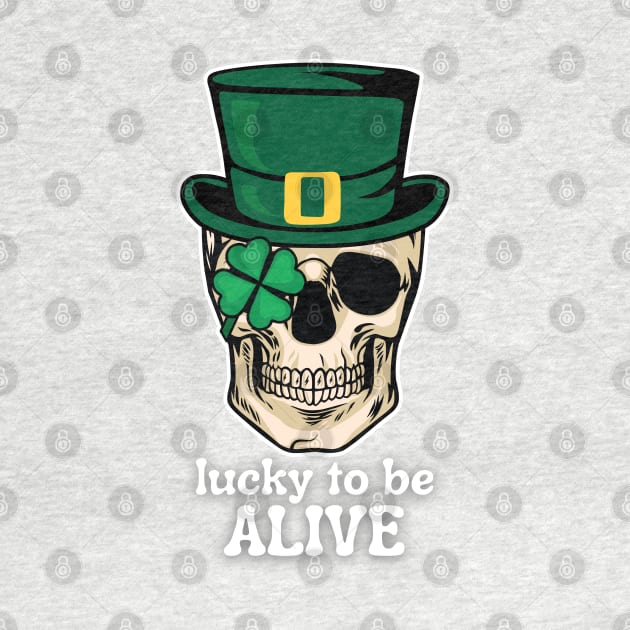 Lucky to be Alive (skull) by Mey Designs